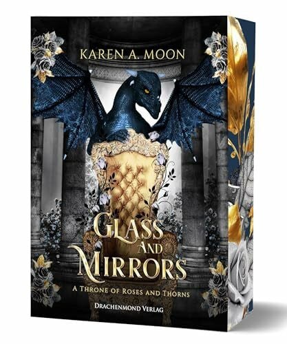 Moon, Karen A. Glass and Mirrors: Die Fortsetzung der spannenden High Romantasy Saga | Softcover mit Farbschnitt-Garantie (A Throne of Roses and Thorns)