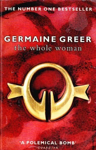 Greer, Germaine The Whole Woman