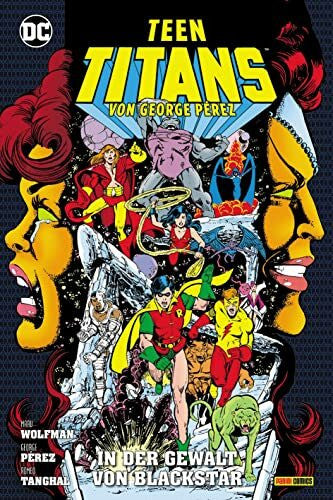 Wolfman, Marv Teen Titans von George Perez: Bd. 4 (von 9): In der Gewalt von Blackstar