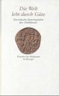 Die Welt lebt durch Güte: Die indische Spruchweisheit des 'Tirukkural'. Aus d. Tamil übers. v. Albrecht Frenz u. K. Lalithambal