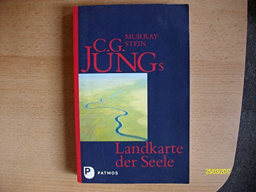 Stein, Murray C.G. Jungs Landkarte der Seele: Eine Einführung - Mit einem Vorwort von Verena Kast