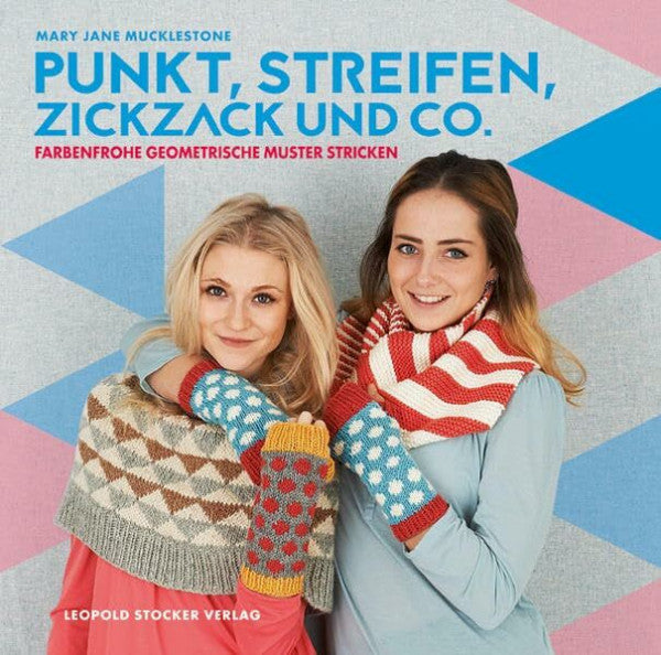 Fritzl, Manuela Punkt, Streifen, Zickzack und Co.: Farbenfrohe geometrische Muster stricken