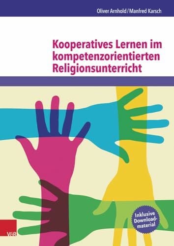 Manfred Karsch Kooperatives Lernen im kompetenzorientierten Religionsunterricht