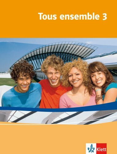 Tegethoff, Gudrun Tous ensemble 3: Schulbuch (flexibler Einband) Band 3: Französisch als 2. Fremdsprache oder fortgeführte 1. Fremdsprache. Realschule / Gesamtschule (Tous ensemble. Ausgabe ab 2004)