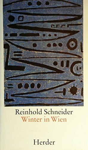 Schneider, Reinhold Winter in Wien: Aus meinen Notizbüchern 1957-58. Mit der Grabrede von Werner Bergengruen, einer Porträtaufnahme sowie einer Wiedergabe der Totenmaske des Dichters