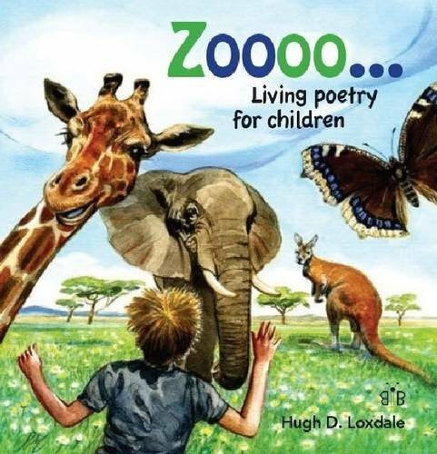 Loxdale, Hugh David Zoooo...: Living Poems for Children