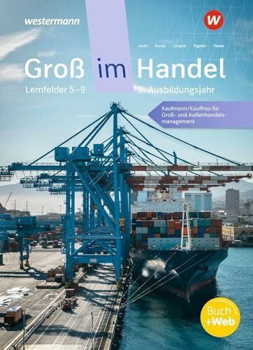 Kunze, Marcel Groß im Handel - KMK-Ausgabe. Schulbuch. 2. Ausbildungsjahr Lernfelder 5 bis 9: Kaufmann/Kauffrau für Groß- und Außenhandelsmanagement