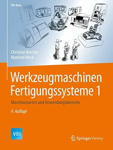 Weck, Manfred Werkzeugmaschinen Fertigungssysteme 1: Maschinenarten und Anwendungsbereiche (VDI-Buch)