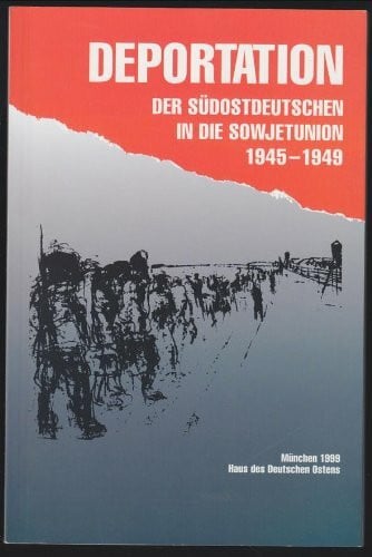 Konschitzky, Walther Deportation der Südostdeutschen in die Sowjetunion 1945-1949