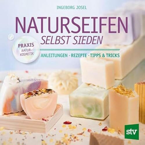 Josel, Ingeborg Naturseifen selbst sieden: Anleitungen ● Rezepte ● Tipps & Tricks