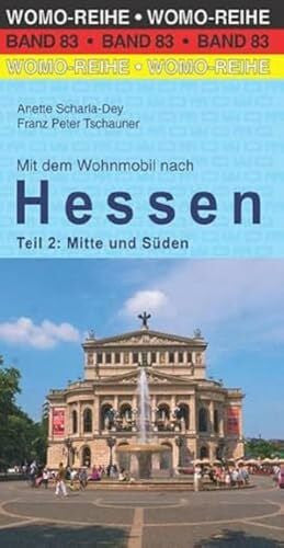 Tschauner, Franz Peter Mit dem Wohnmobil nach Hessen: Teil 2: Mitte und Süden (Womo-Reihe, Band 83)