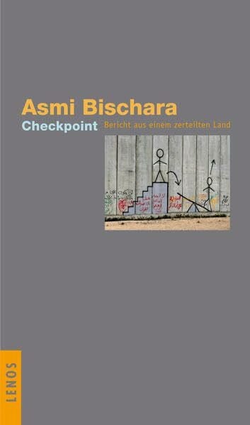 Fähndrich, Hartmut Checkpoint: Bericht aus einem zerteilten Land (Arabische Literatur im Lenos Verlag)