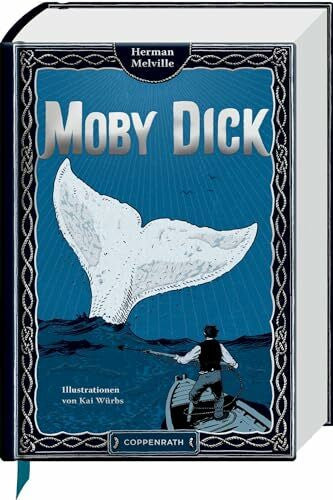 Seiffert, Alice und Hans Moby Dick: oder Der Wal: Abenteuer-Klassiker mit 10 aufwendig gestalteten Extras. Durchgehend handillustriert, mit Leseband (Große Schmuckausgabe)