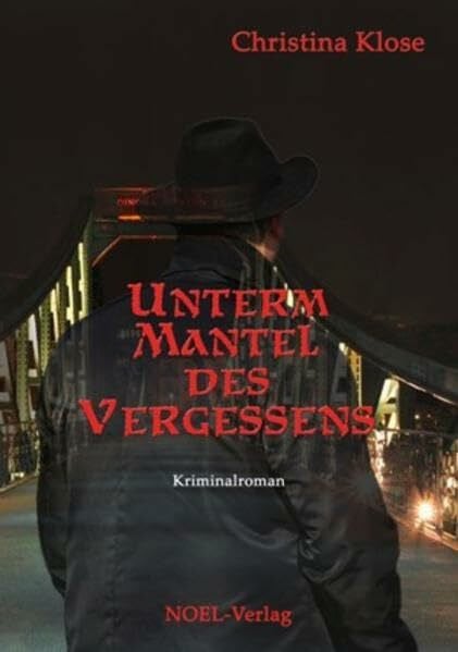 Klose, Christina Unterm Mantel des Vergessens: Kriminalroman