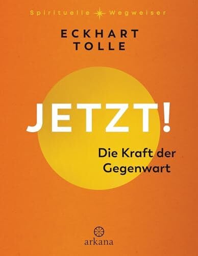 Nentwig, Marianne S. Jetzt! Die Kraft der Gegenwart: Aus der Reihe „Spirituelle Wegweiser“ - Spiegel-Bestsellerautor