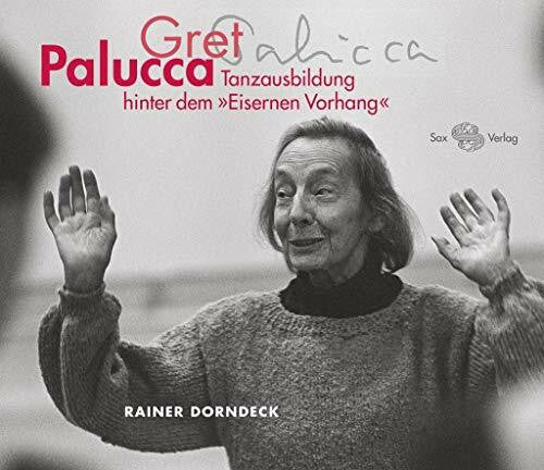 Richter-Dorndeck, Cornelia Gret Palucca: Tanzausbildung hinter dem »Eisernen Vorhang«