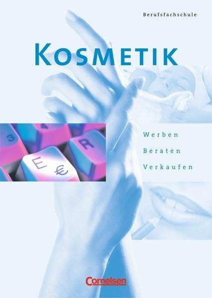 Kuse, Elke Kosmetik - Berufsschule / Berufsfachschule: Werben, Beraten, Verkaufen - Schülerbuch