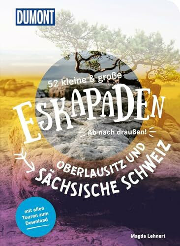 Lehnert, Magda 52 kleine & große Eskapaden Oberlausitz und Sächsische Schweiz: Ab nach draußen! (DUMONT Eskapaden)