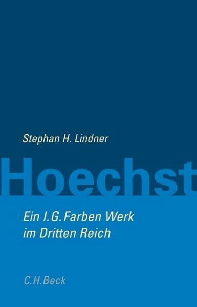 Lindner, Stephan H. Hoechst - Ein I.G.Farben-Werk im Dritten Reich