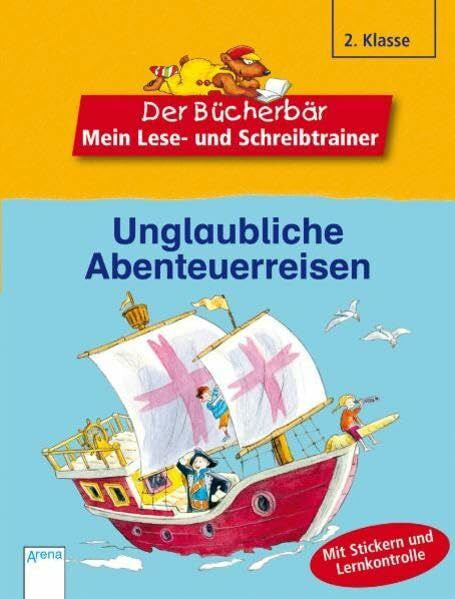 Sengelhoff, Barbara Unglaubliche Abenteuerreisen: 2. Klasse (Der Bücherbär - Mein Lese- und Schreibtrainer)