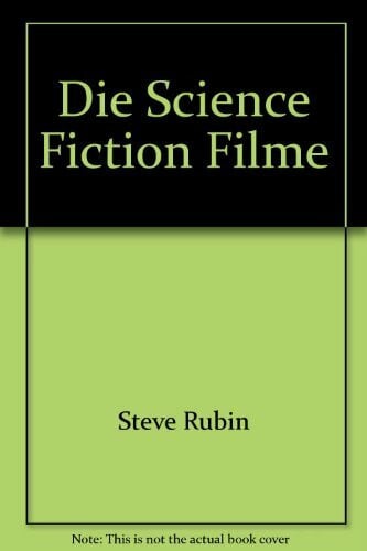 Manthey, Dirk und andere Autoren Die Science Fiction Filme