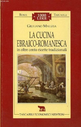 Malizia, Giuliano La cucina ebraico-romanesca (Roma tascabile)