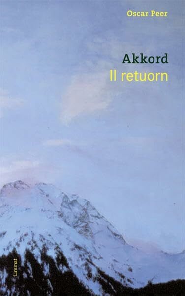 Peer, Oscar Akkord /Il retuorn: Rätoromanisch-Deutsch