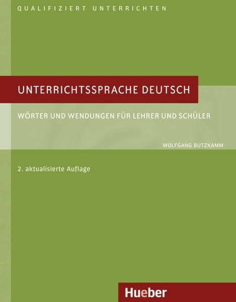 Butzkamm, Wolfgang Unterrichtssprache Deutsch: Wörter und Wendungen für Lehrer und Schüler – 2. aktualisierte Auflage.Deutsch als Fremdsprache / Buch (Miscelaneous)