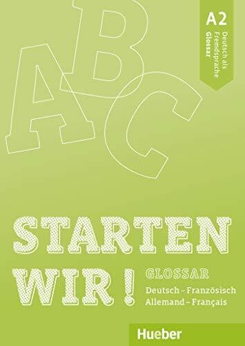 Hueber Verlag GmbH & Co. KG Starten wir! A2: Deutsch als Fremdsprache / Glossar Deutsch-Französich