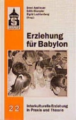 Luchtenberg, Sigrid Erziehung für Babylon (Interkulturelle Erziehung in Praxis und Theorie)
