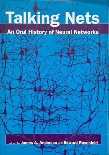 Anderson, James A. Talking Nets: An Oral History of Neural Networks (Bradford Books)