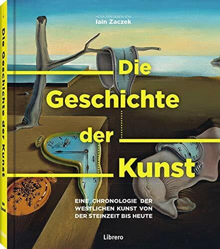 Zaczek, Iain Die Geschichte der Kunst: Eine Chronologie der westlichen Kunst von der Steinzeit bis heute