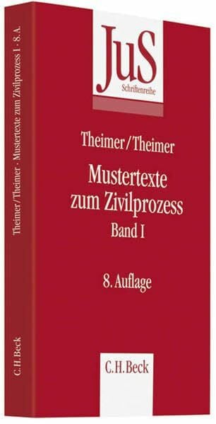 Theimer, Anette Mustertexte zum Zivilprozess Band I: Erkenntnisverfahren erster Instanz (JuS-Schriftenreihe: Schriftenreihe der Juristischen Schulung, Band 60)