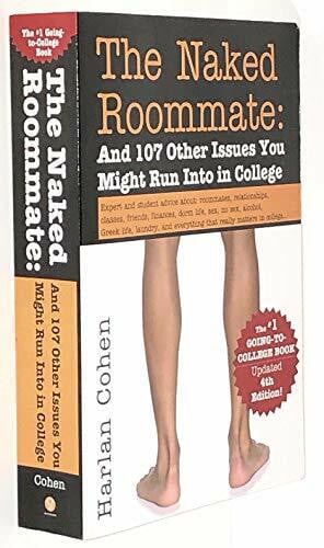 Cohen, Harlan The Naked Roommate: And 107 Other Issues You Might Run into in College