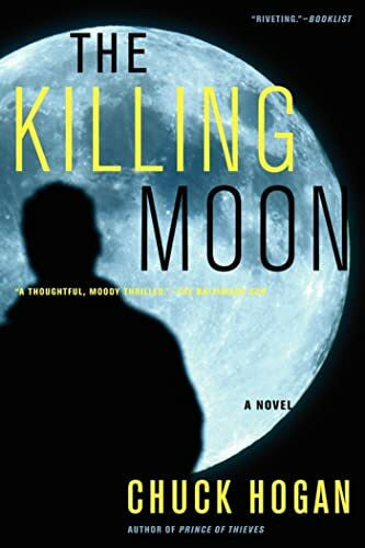 Hogan, Chuck The Killing Moon: A Novel