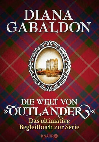 Schnell, Barbara Die Welt von 'Outlander': Das ultimative Begleitbuch zur Serie