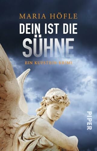Höfle, Maria Dein ist die Sühne (Dorothea Keusch ermittelt 4): Ein Kufstein-Krimi | Perfekt für Fans von fesselnden Kriminalgeschichten in der einzigartigen Atmosphäre Tirols