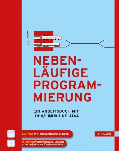 Vogt, Carsten Nebenläufige Programmierung: Ein Arbeitsbuch mit UNIX/Linux und Java