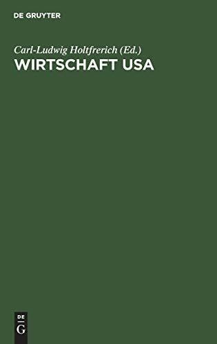 Holtfrerich, Carl-Ludwig Wirtschaft USA: Strukturen, Institutionen und Prozesse