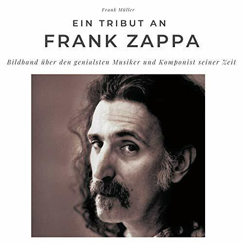 Müller, Frank Ein Tribut an Frank Zappa: Der Bildband