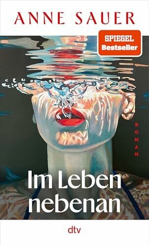 Sauer, Anne Im Leben nebenan: Roman | »Ein Roman, der das Herz und den Kopf berührt« NDR Kultur