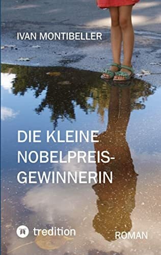 Montibeller, Ivan Die kleine Nobelpreisgewinnerin: DE