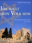 Posthuma, Roelof Ihr sollt mein Volk sein: Die einzigartige Geschichte der Juden