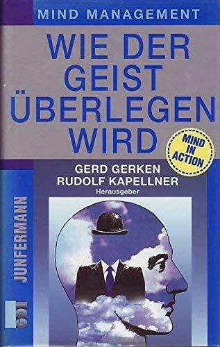 Kapellner, Rudolf Wie der Geist überlegen wird. Mind Management