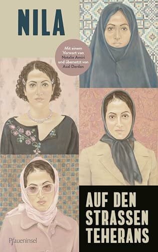 Dardan, Asal Auf den Straßen Teherans: Ein eindringliches Zeugnis der Revolution mit einem Vorwort von Natalie Amiri