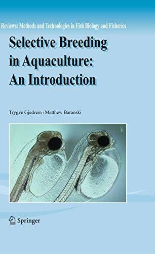 Gjedrem Selective Breeding in Aquaculture: an Introduction (Reviews: Methods and Technologies in Fish Biology and Fisheries, 10, Band 10)