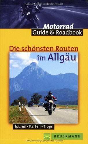 Balzer, Petra Die schönsten Routen im Allgäu (Motorrad Guide & Roadbook)