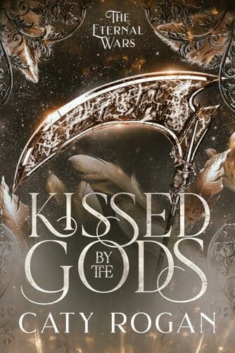 Rogan, Caty Kissed by the Gods (The Eternal Wars Romantasy Series, Band 1)