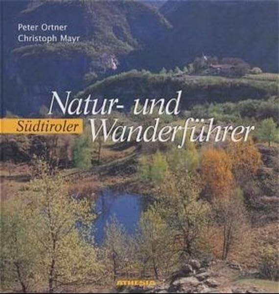 Ortner, Peter Südtiroler Natur- und Wanderführer