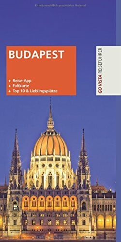 Mischke, Roland GO VISTA Plus: Reiseführer Budapest (Mit App und Faltkarte)